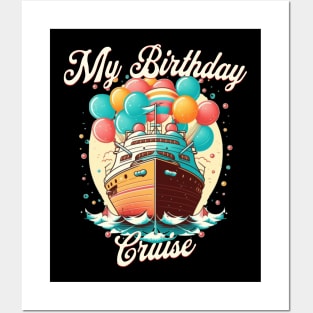 My Birthday Cruise TShirt Ship Vacation Party Gift Cruising Posters and Art